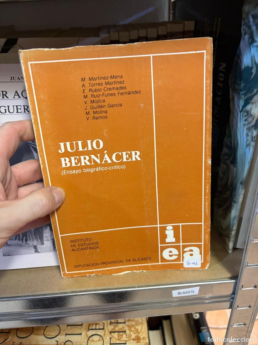 Libros de segunda mano: BLAS97E Julio Bern&aacute;cer (Ensayo biogr&aacute;fico-cr&iacute;tico) &ndash; Instituto de Estudios Alicantinos.