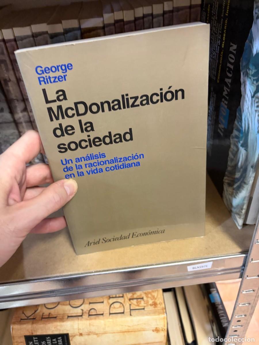 Libros de segunda mano: BLAS97E George Ritzer &ndash; La McDonalizaci&oacute;n de la sociedad &ndash; Ariel Sociedad Econ&oacute;mica.
