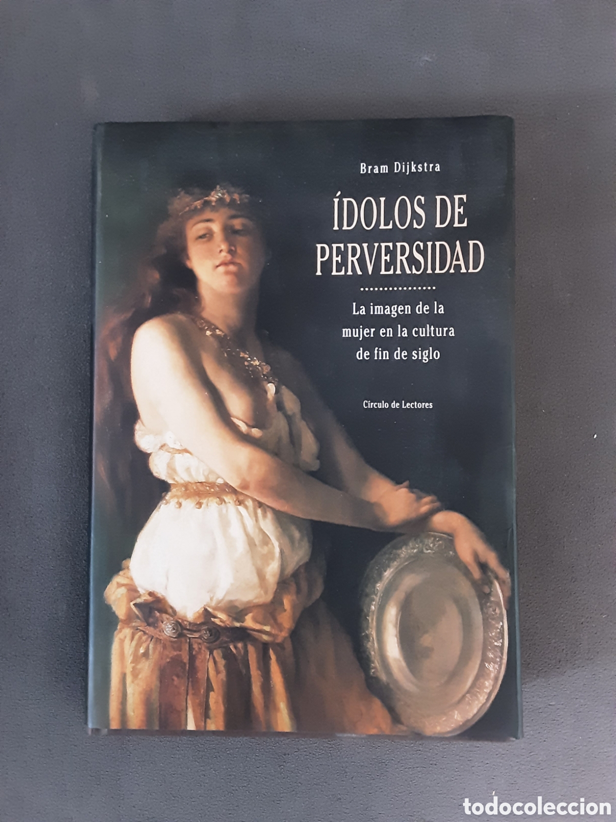 Libros de segunda mano: IDOLOS DE LA PERVERSIDAD POR BRAM DIJKSTRA 1994 PRIMERA EDICION ENSAYO
