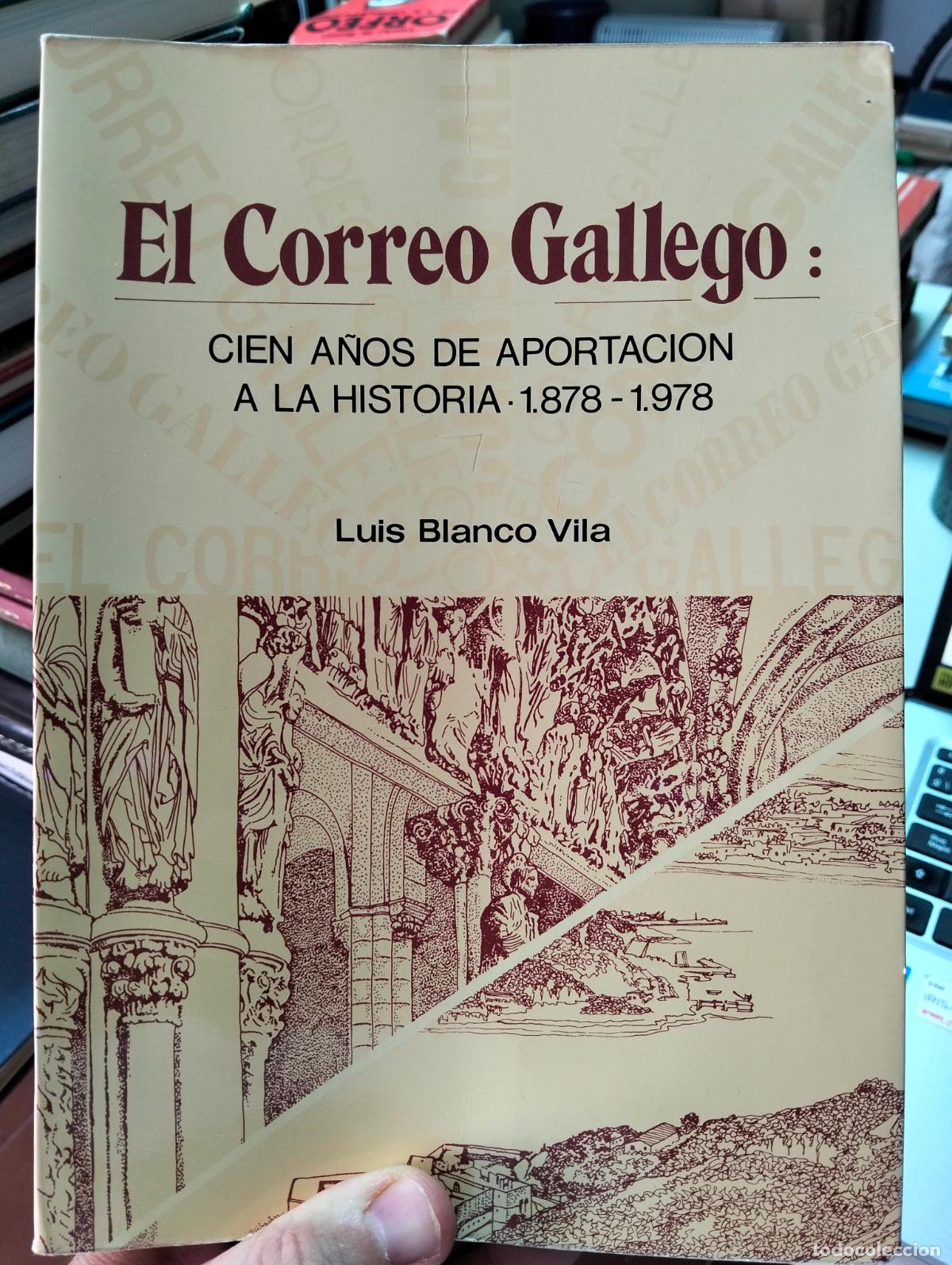 Libros de segunda mano: Historia. Dedicado por el Autor. El Correo Gallego, Luis Blanco, ed. Compostela, 1978. L55