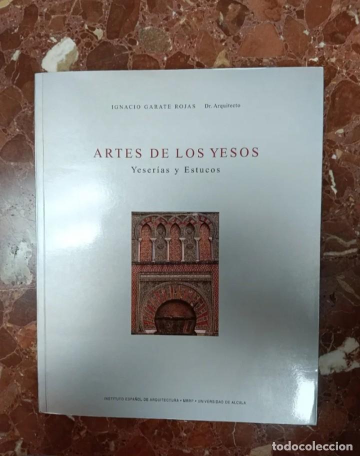 Libros de segunda mano: Artes de los yesos yeser&iacute;as y estucos