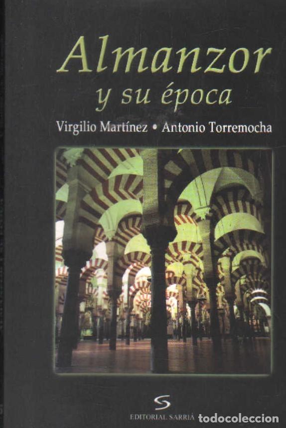 Libros de segunda mano: ALMANZOR Y SU EPOCA. MARTINEZ, VIRGILIO / TORREMOCHA, ANTONIO. A-BI-3519