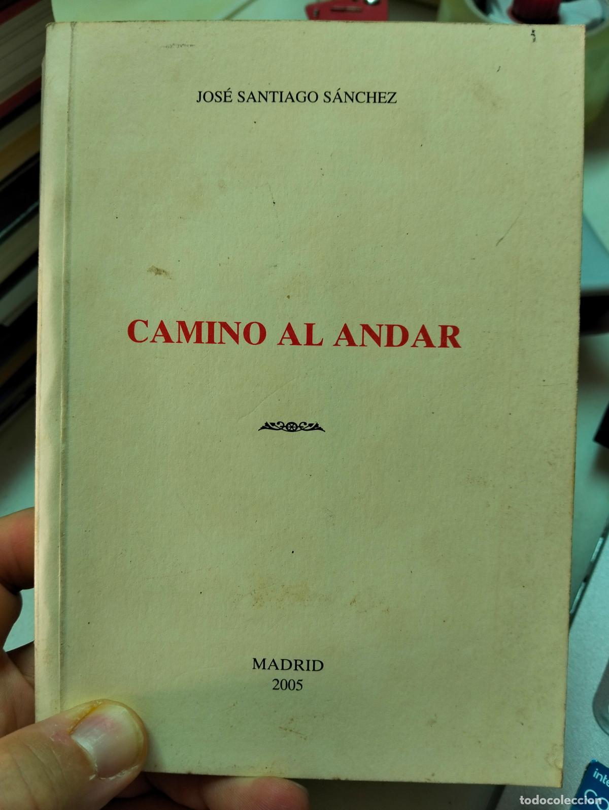Libros de segunda mano: Realtos. Dedicado por el Autor. Camino al Andar, Jose S. Sanchez, Madrid 2005,VISITA MI CATALOGO L55