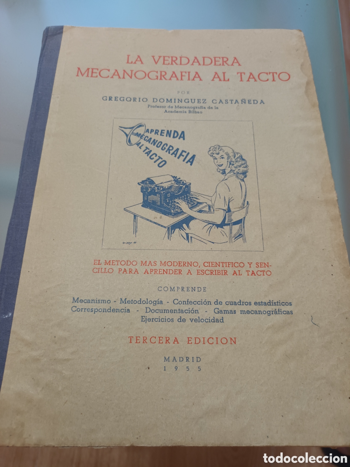 Libros de segunda mano: LA VERDADERA MECANOGRAF&Iacute;A AL TACTO POR GREGORIO DOM&Iacute;NGUEZ CASTA&Ntilde;EDA A&Ntilde;O 1955 TERCERA EDICI&Oacute;N