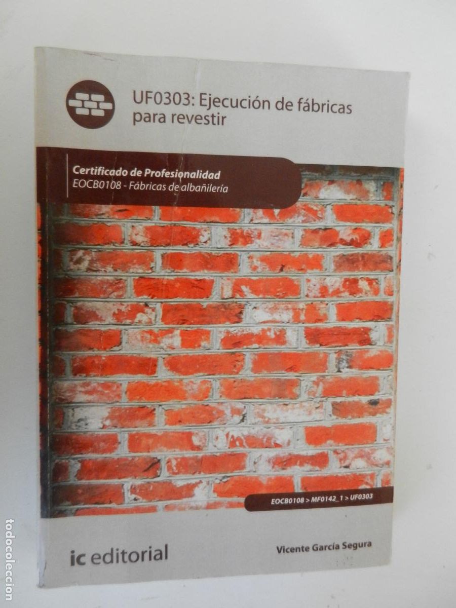 Libros de segunda mano: UF0303: EJECUCI&Oacute;N DE F&Aacute;BRICAS PARA REVESTIR-V. GARC&Iacute;A SEGURA-ALBA&Ntilde;ILER&Iacute;A-IC EDITORIAL 1&ordf; ED. 2011.