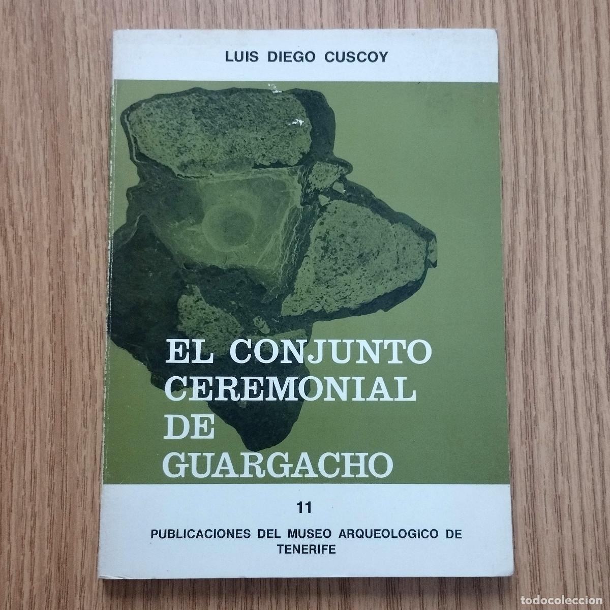 Libros de segunda mano: Libro EL CONJUNTO CEREMONIAL DE GUARGACHO | LUIS DIEGO CUSCOY | Tenerife - Canarias