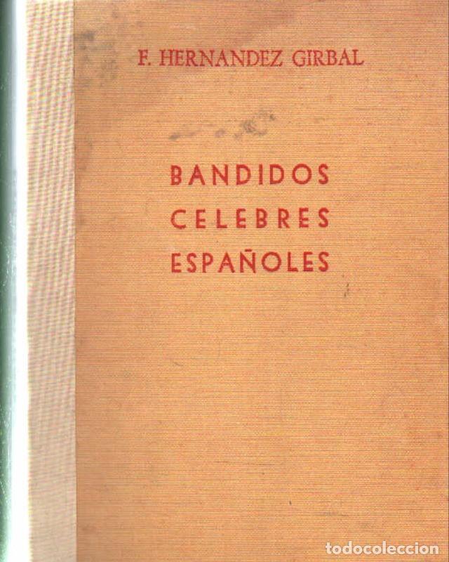 Libros de segunda mano: BANDIDOS CELEBRES ESPA&Ntilde;OLES (EN LA HISTORIA Y LA LEYENDA). HERNANDEZ GIRBAL, F. A-BD-108