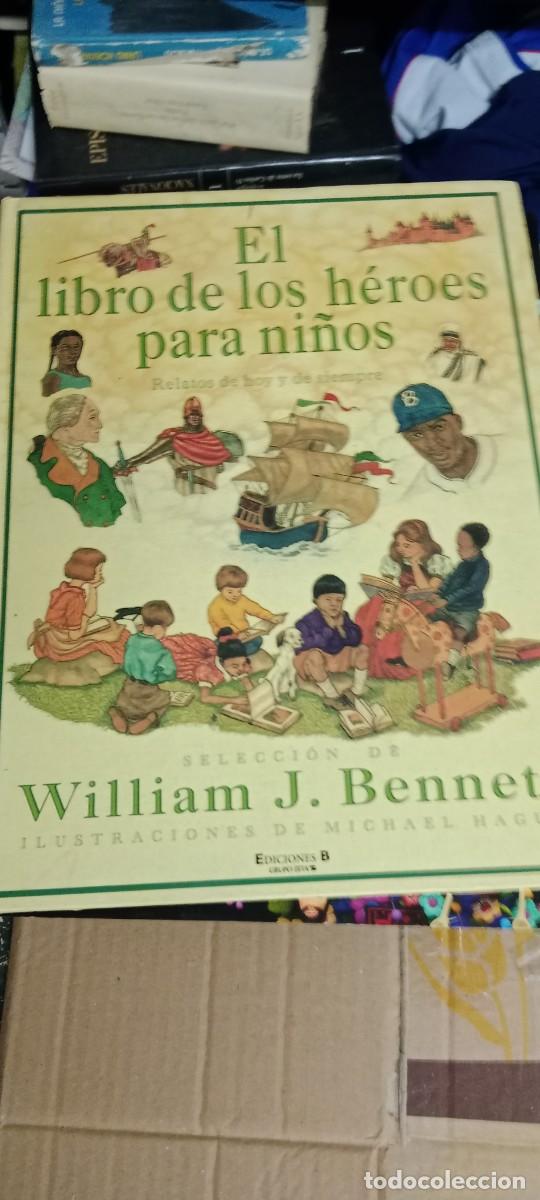 Libros de segunda mano: WILLIAM J. BENNETT. EL LIBRO DE LOS HEROES PARA NI&Ntilde;OS. RELATOS DE HOY Y DE SIEMPRE. EDICI LIBRO B-WO
