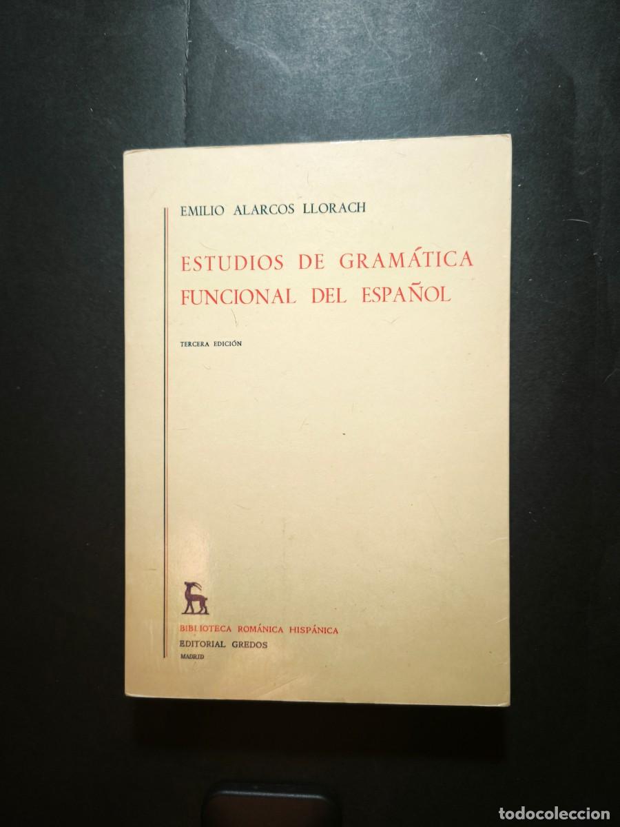 Libros de segunda mano: Estudios de gram&aacute;tica funcional del espa&ntilde;ol - Emilio Alarcos Llorach