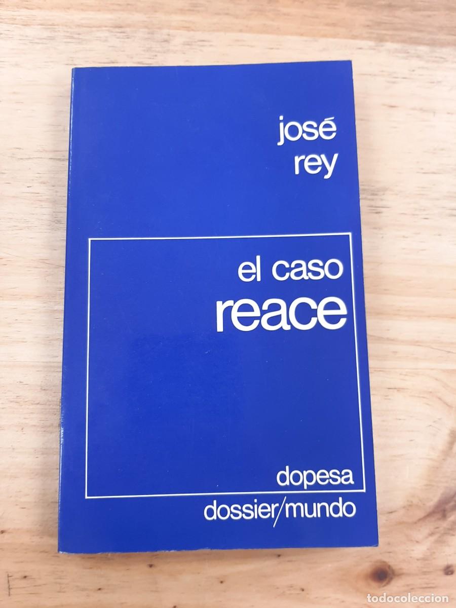 Libros de segunda mano: El caso REACE: Las salpicaduras de aceite - Jos&eacute; Rey - DOPESA, 1974