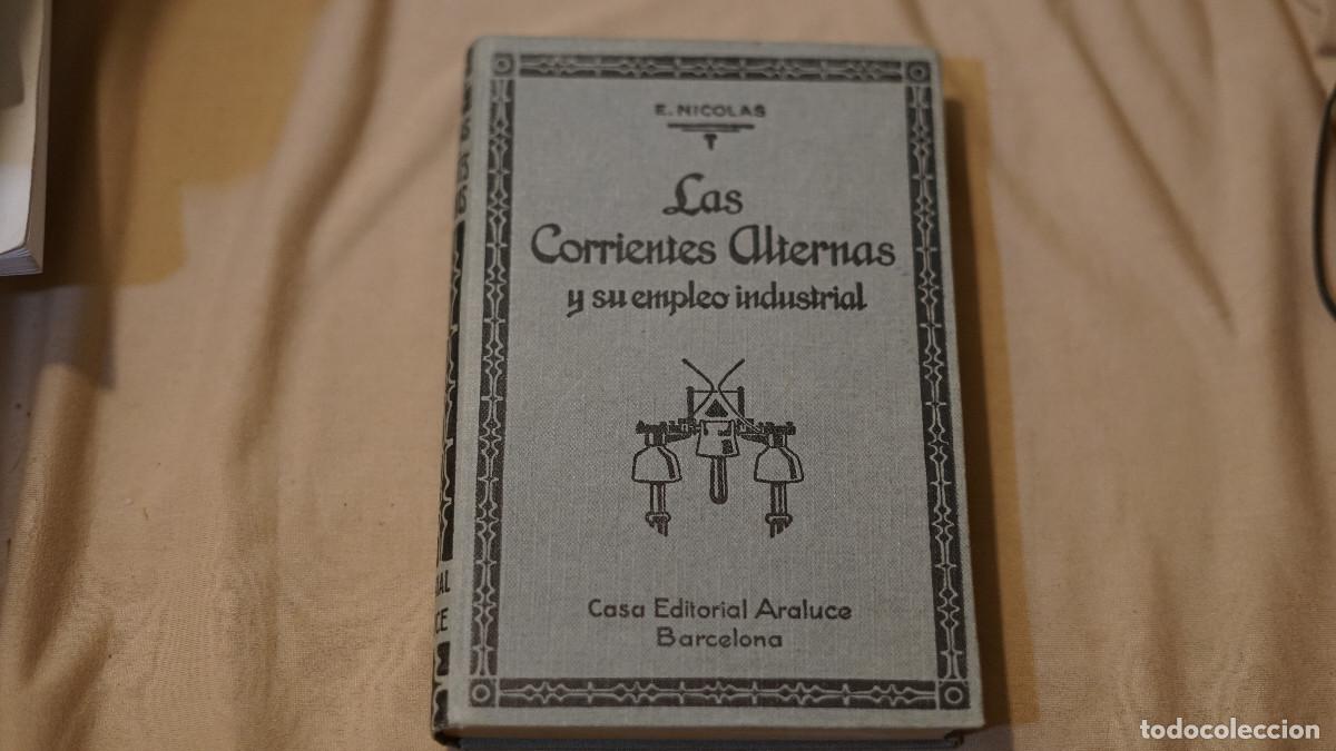 Libros de segunda mano: R. Nicolas - Las corrientes alternas y su empleo industrial - Araluce