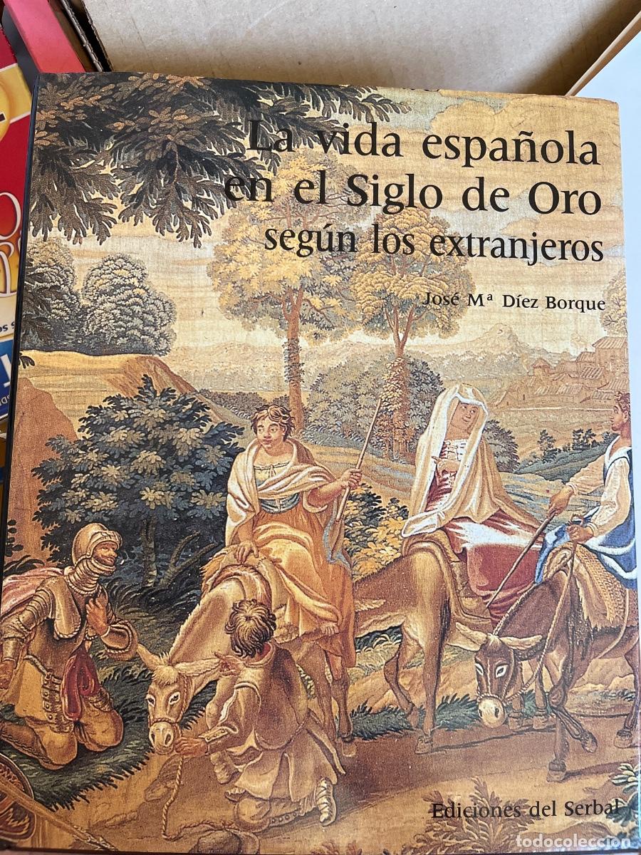 Libros de segunda mano: La Vida espa&ntilde;ola en el Siglo de Oro seg&uacute;n los extranjeros-J.M. D&iacute;ez Borque
