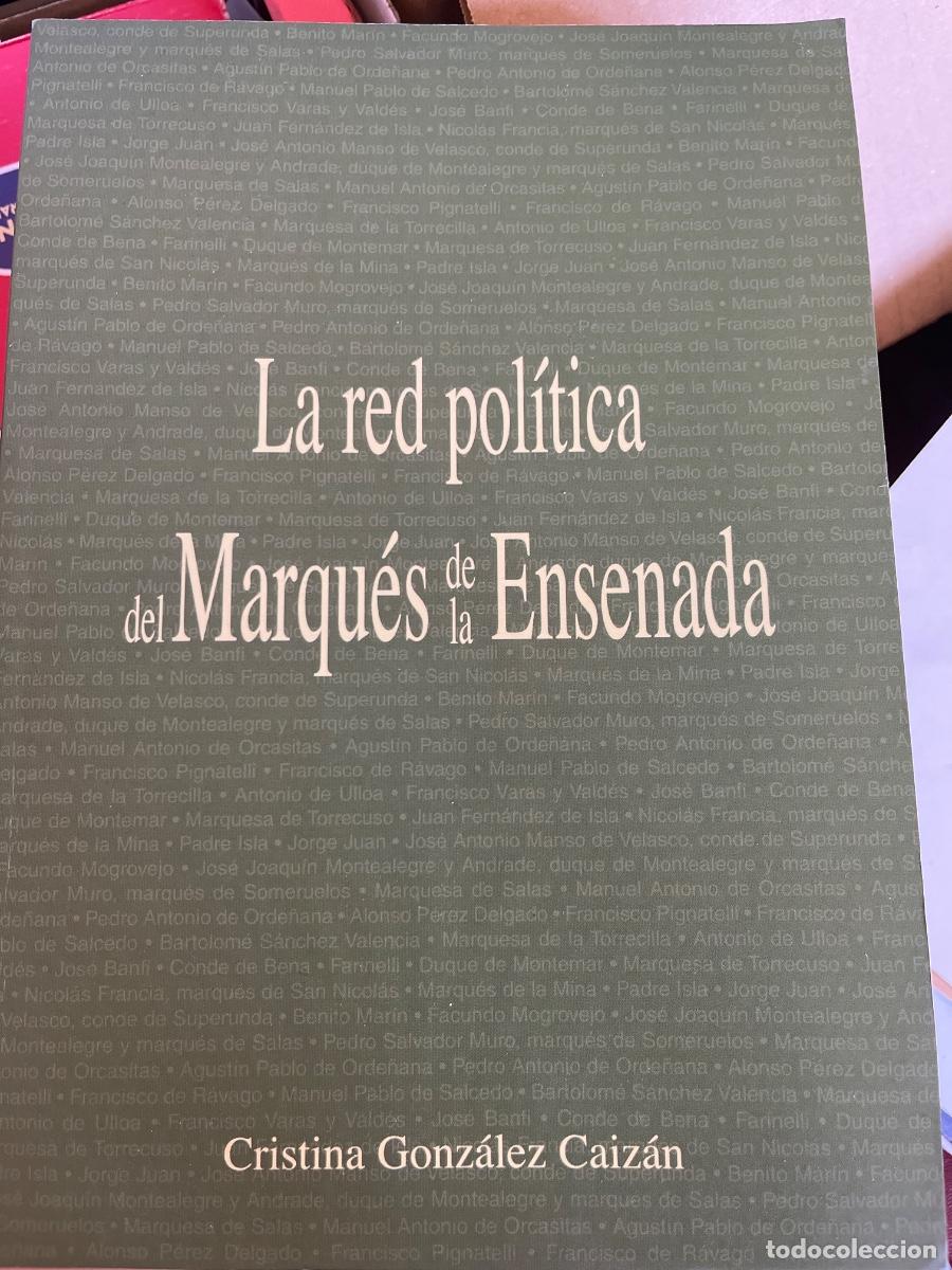 Libros de segunda mano: La red pol&iacute;tica del Marqu&eacute;s de la Ensenada, Cristina Gonz&aacute;lez Caiz&aacute;n, Ed Fundaci&oacute;n Jorge Juan, 2004