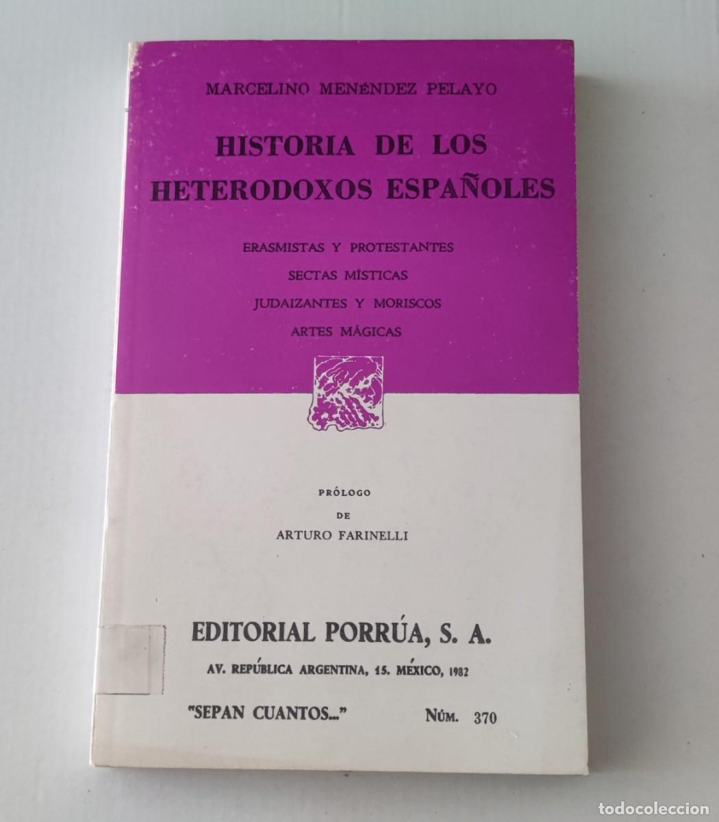 Libros de segunda mano: HISTORIA DE LOS HETERODOXOS ESPA&Ntilde;OLES - ERASMISTAS Y PROTESTANTES - JUDIALIZANTES Y MORISCOS N&ordm; 370