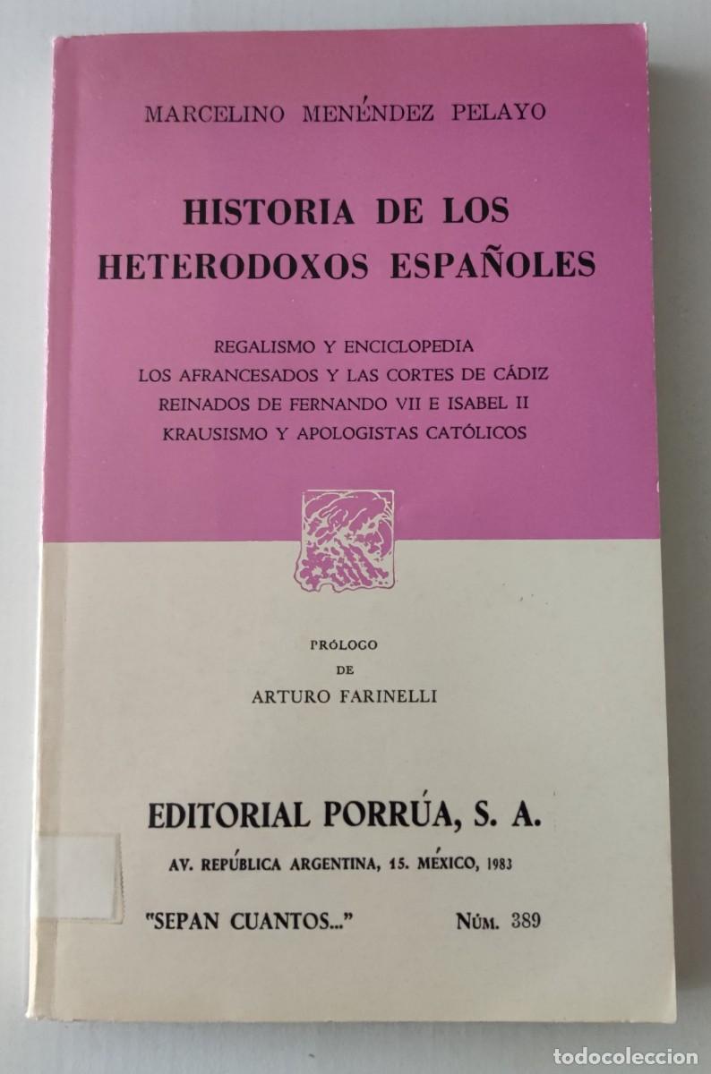 Libros de segunda mano: HISTORIA DE LOS HETERODOXOS ESPA&Ntilde;OLES - REGALISMO Y ENCICOPEDIA - LOS AFRANCESADOS Y N&ordm; 389