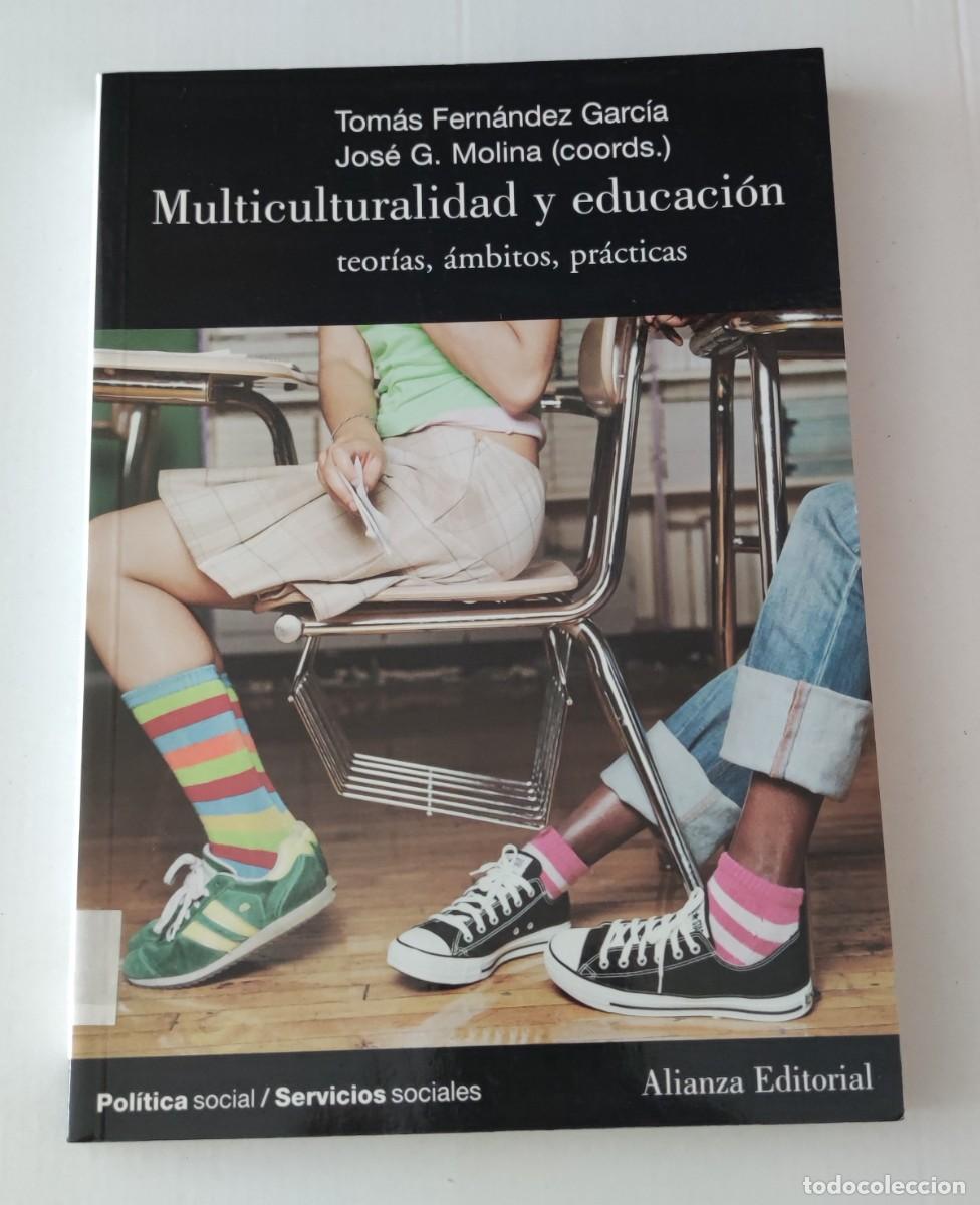 Libros de segunda mano: MULTICULTURALIDAD Y EDUCACI&Oacute;N - TEOR&Iacute;AS, &Aacute;MBITOS, PR&Aacute;CTICAS