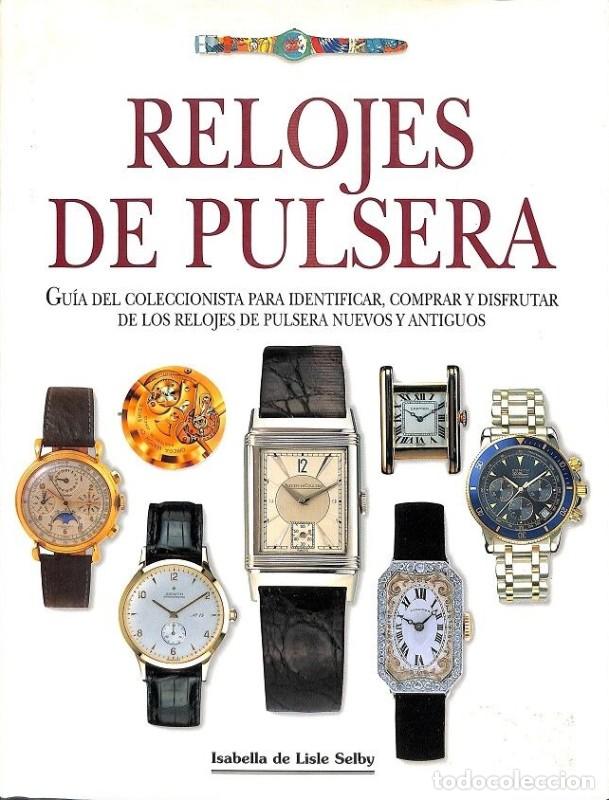 Libros de segunda mano: Relojes de Pulsera: Gu&iacute;a del Coleccionista - Isabella de Lisle Selby - Edimat Libros