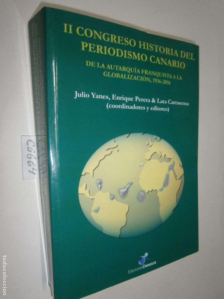 Libros de segunda mano: II CONGRESO HISTORIA DEL PERIODISMO CANARIO: DE LA AUTARQUIA FRANQUISTA A LA GLOBALIZACION 1936-2016