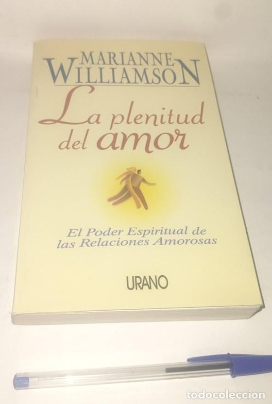 Libros de segunda mano: La Plenitud del amor. El poder espiritual de las relaciones amorosas - Marianne Williamson - Urano