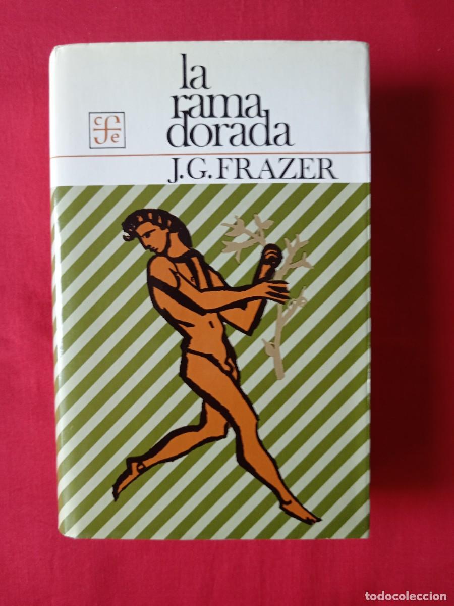 Libros de segunda mano: LA RAMA DORADA. J.G. FRAZER. FONDO CULTURA ECON&Oacute;MICA 8 EDIC 1995