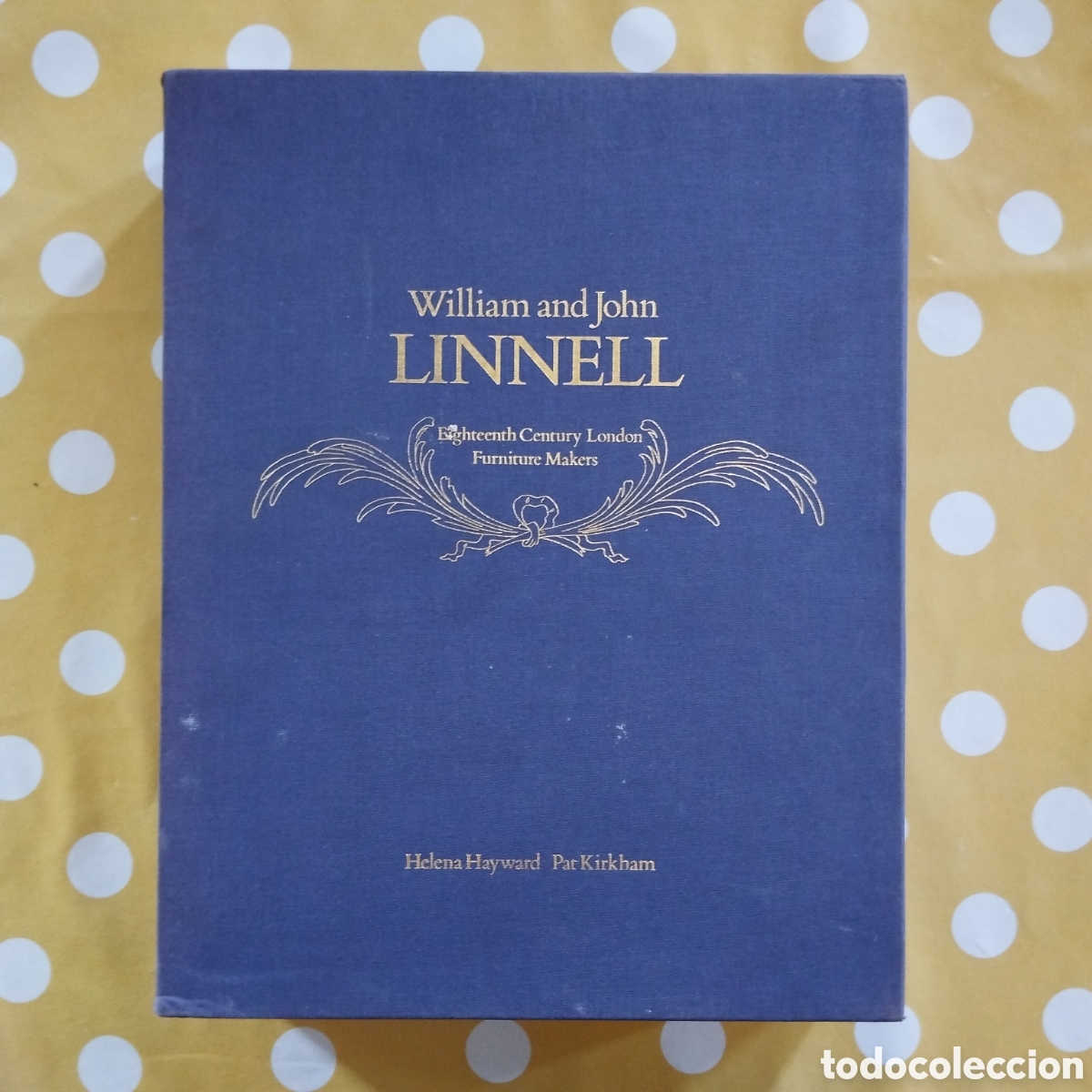 Libros de segunda mano: WILLIAM AND JOHN LINNELL EIGHTEENTH CENTURY LONDON FURNITURE MAKERS HELENA HAYWARD PAT KIRKHAM