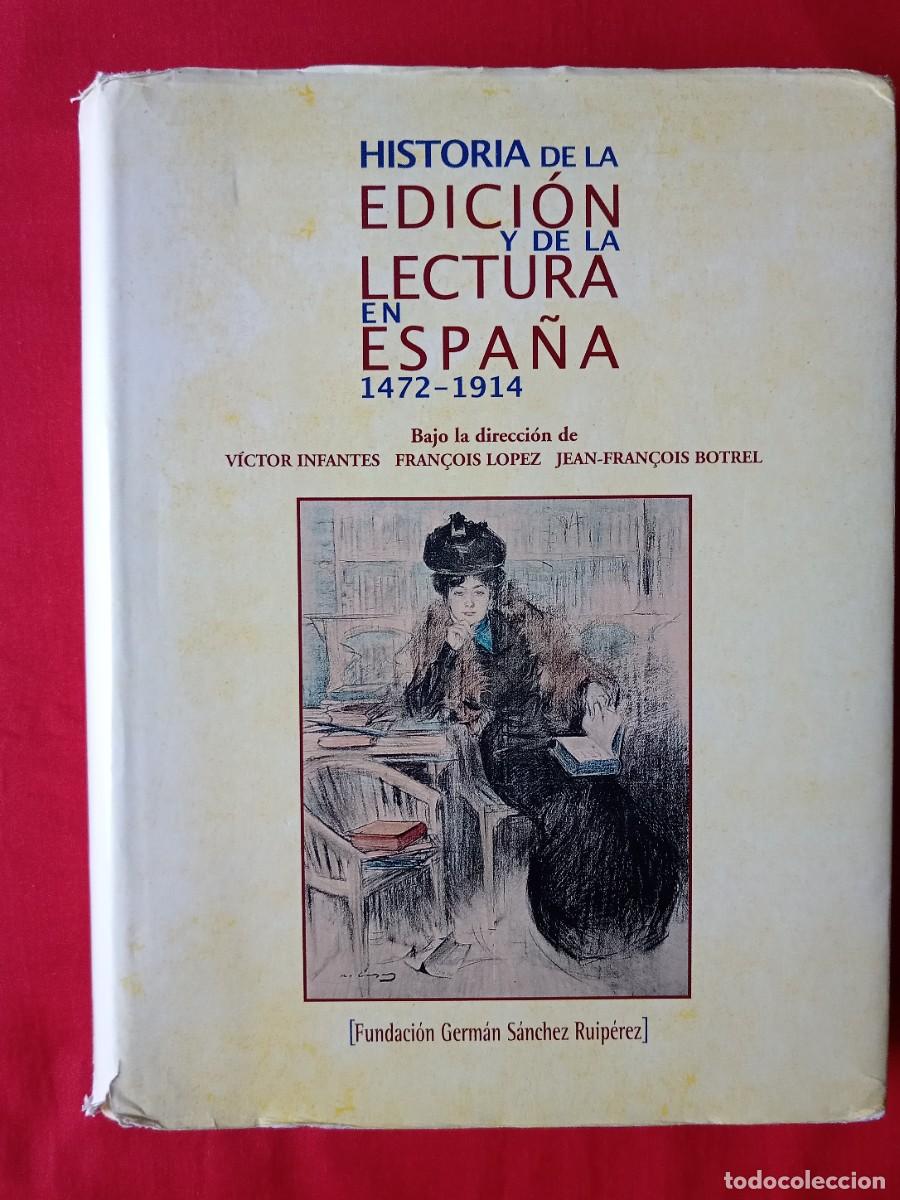 Libros de segunda mano: HISTORIA DE LA EDICI&Oacute;N Y DE LA LECTURA EN ESPA&Ntilde;A 1472-1914. V&Iacute;CTOR INFANTES. FRAN&Ccedil;OIS LOPEZ.