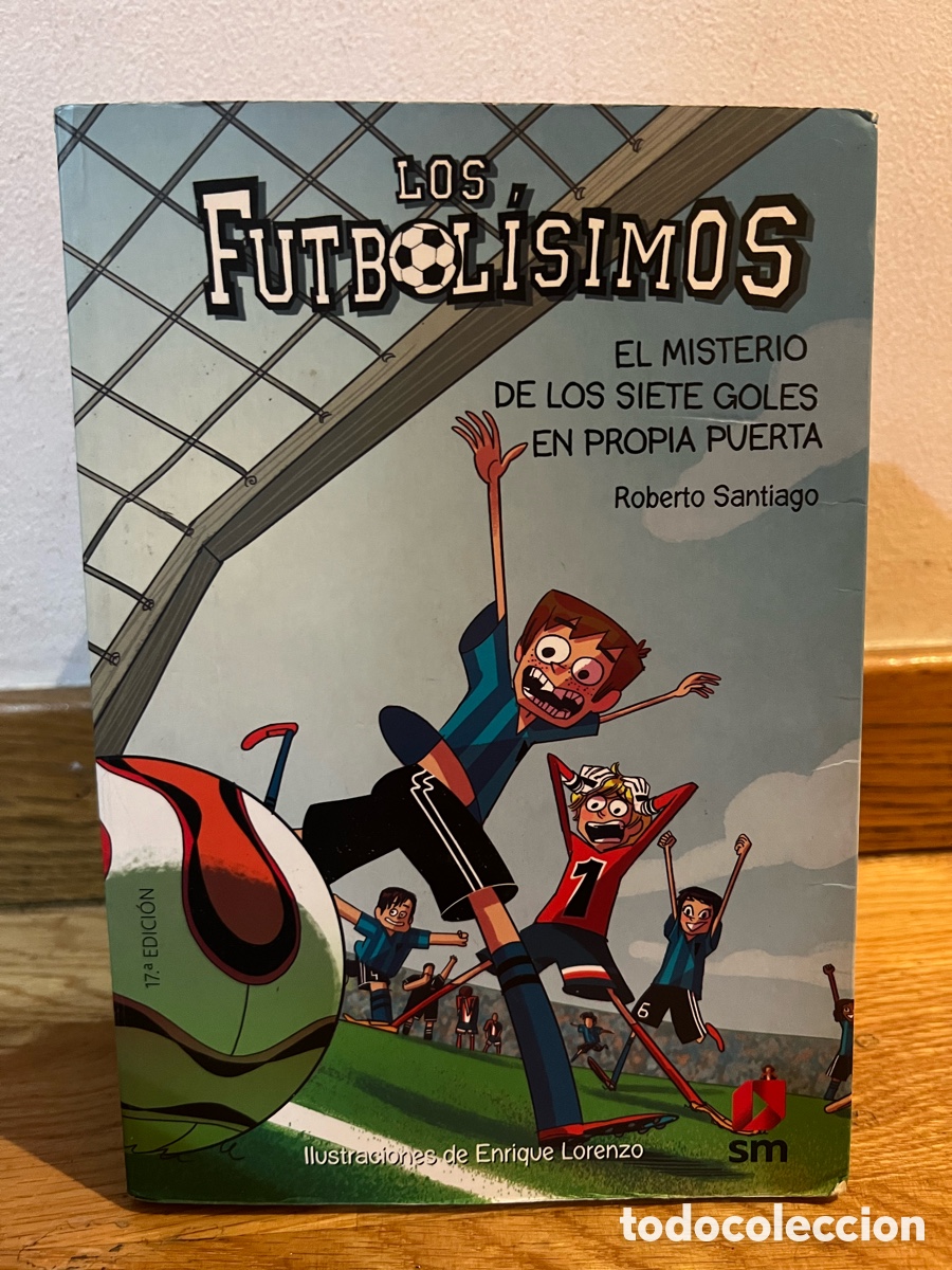 Libros de segunda mano: LOS FUTBOL&Iacute;SIMOS EL MISTERIO DE LOS SIETE GOLES EN PROPIA PUERTA Roberto Santiago