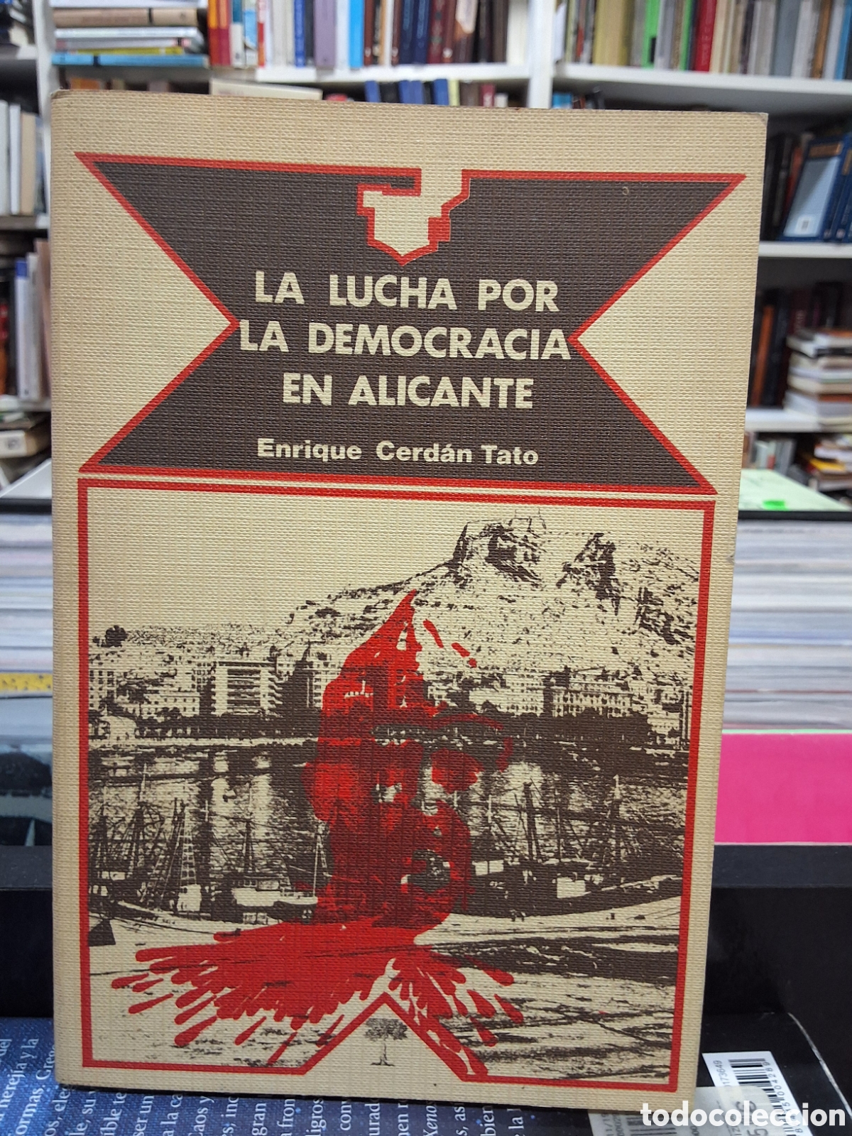Libros de segunda mano: LA LUCHA POR LA DEMOCRACIA EN ALICANTE - ENRIQUE CERDAN TATO