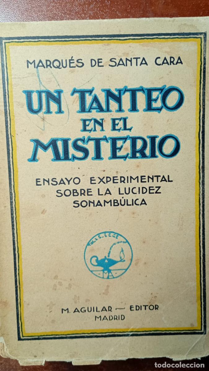 Libros de segunda mano: UN TANTEO CON EL MISTERIO. MARQUES DE SANTA CARA.