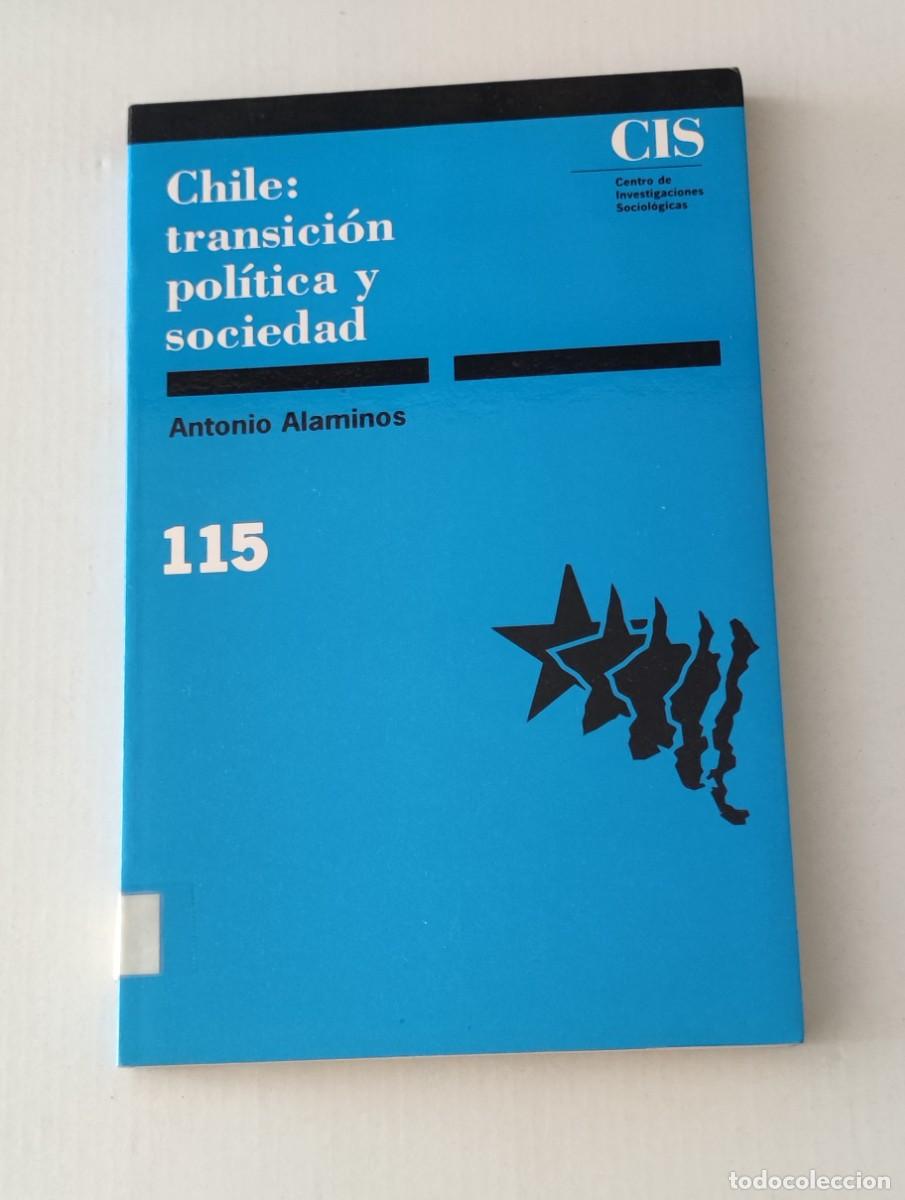 Libros de segunda mano: CHILE: TRANSICI&Oacute;N POL&Iacute;TICA Y SOCIEDAD - ANTONIO ALAMINOS - CIS