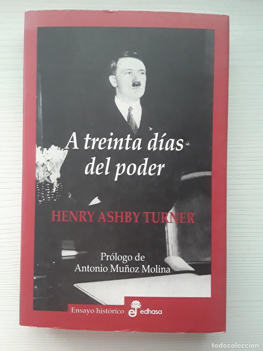 Libros de segunda mano: A TREINTA D&Iacute;AS DEL PODER. HENRY ASHBY TURNER.