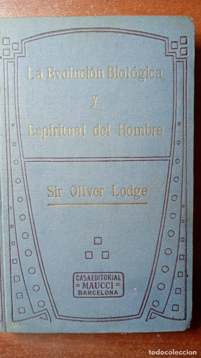Libros de segunda mano: LA EVOLUCION BIOLOGICA Y ESPIRITUAL DEL HOMBRE. SIR OLIVER LODGE.