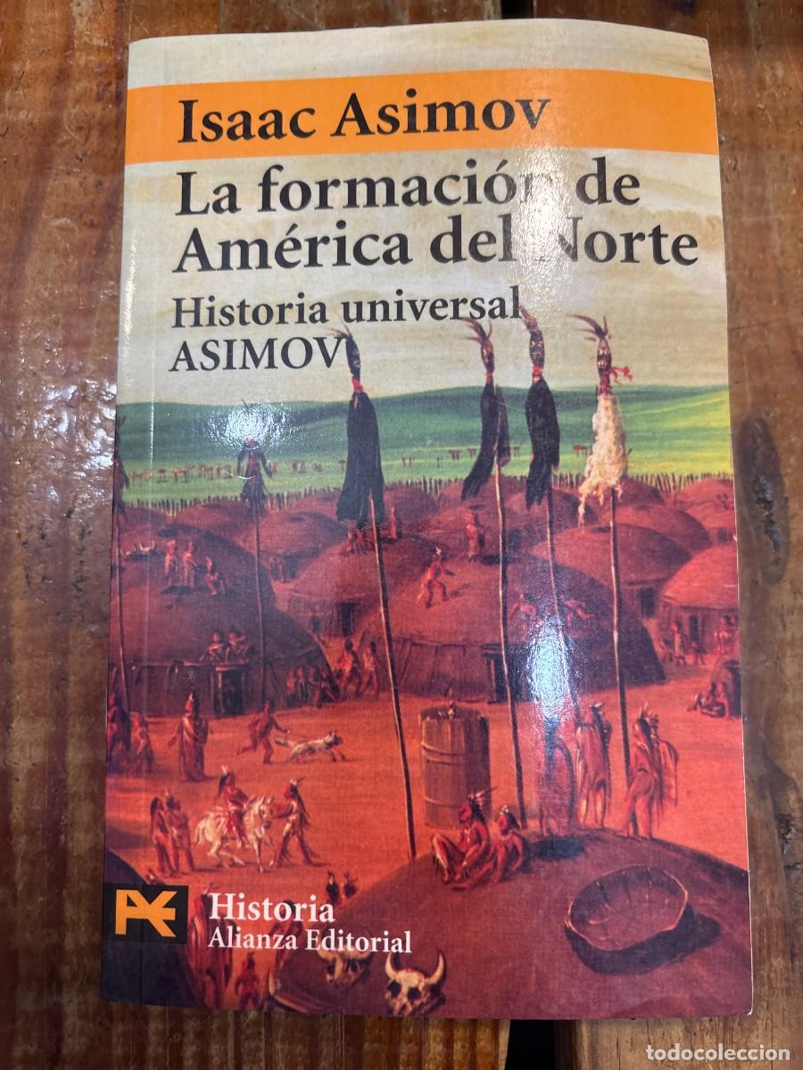 Libros de segunda mano: La formaci&oacute;n de Am&eacute;rica del Norte. Desde los tiempos primitivos hasta 1763: Historia Universal Asimo