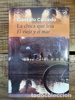 Libros de segunda mano: La chica que le&iacute;a &rdquo;El viejo y el mar&rdquo; Calcedo, Gonzalo
