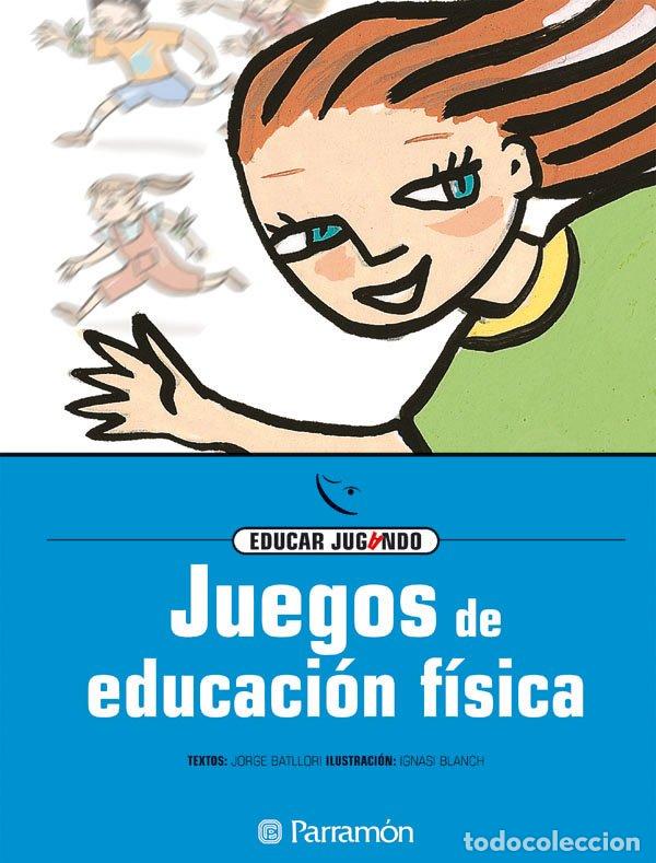 Libros de segunda mano: Juegos de Educaci&oacute;n F&iacute;sica - Batllori, Jorge - Parram&oacute;n - Los &Aacute;lbumes
