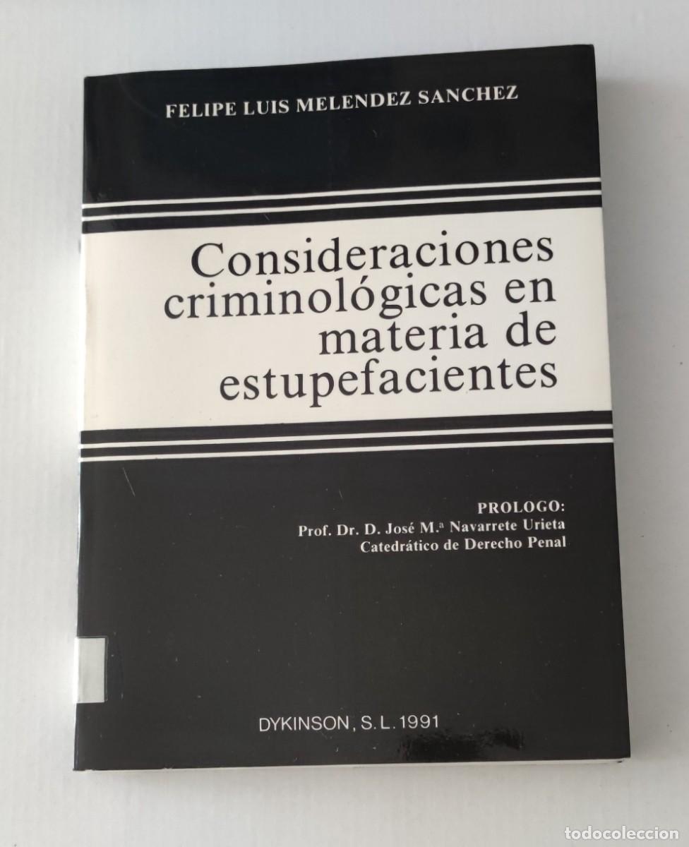 Libros de segunda mano: CONSIDERACIONES CRIMINOL&Oacute;GICAS EN MATERIA DE ESTUPEFACIENTES - FELIPE LUIS MEL&Eacute;NDEZ S&Aacute;NCHEZ