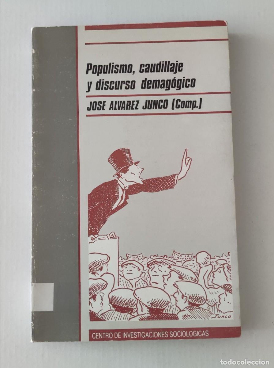 Libros de segunda mano: POPULISMO, CAUDILLAJE Y DISCURSO DEMAG&Oacute;GICO - JOS&Eacute; ALVAREZ JUNCO - CIS