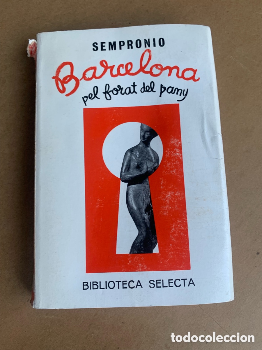 Libros de segunda mano: BARCELONA PEL FORAT DEL PANY - SEMPRONIO - EDIT. SELECTA 1985 - CATAL&Agrave;