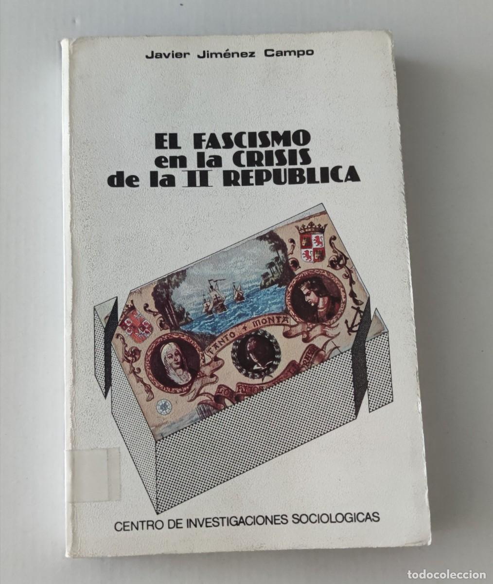 Libros de segunda mano: EL FASCISMO EN LA CRISIS DE LA II REPUBLICA - JAVIER JIM&Eacute;NEZ CAMPO