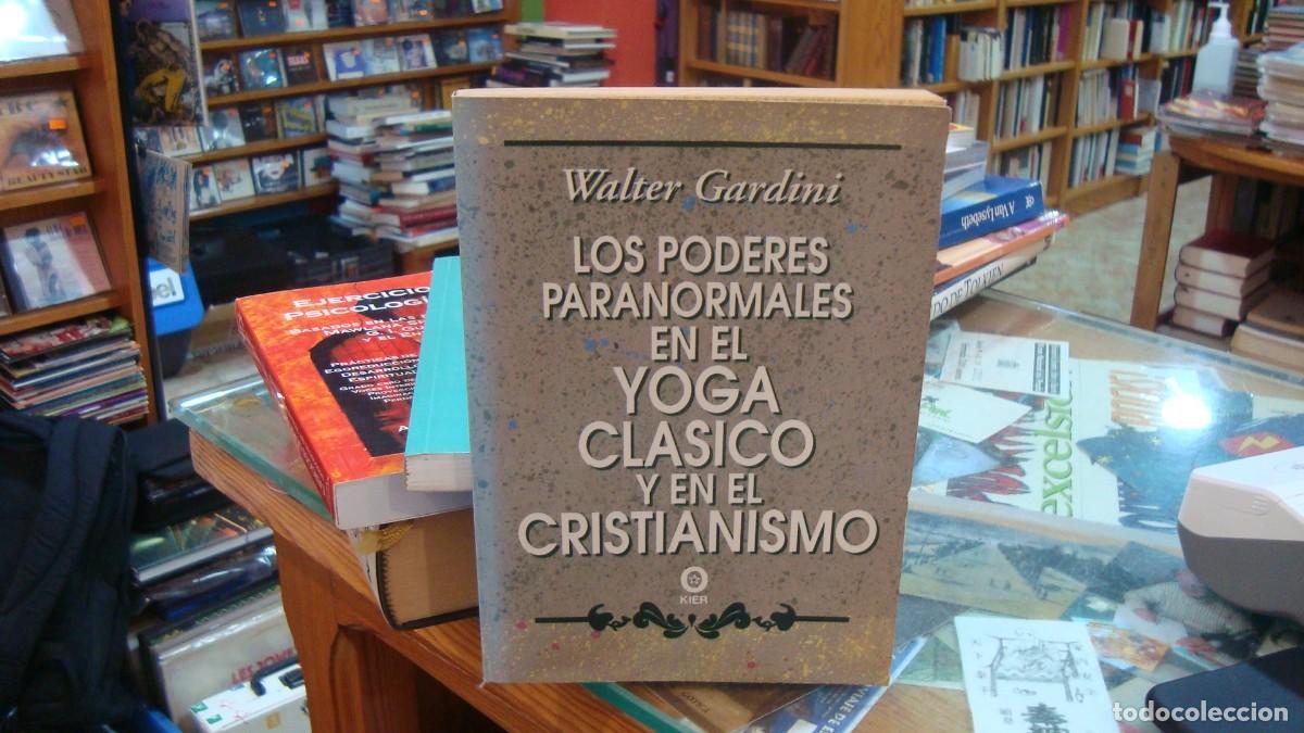 Libros de segunda mano: LOS PODERES PARANORMALES EN EL YOGA CLASICO Y EN EL CRISTIANISMO - WALTER GARDINI