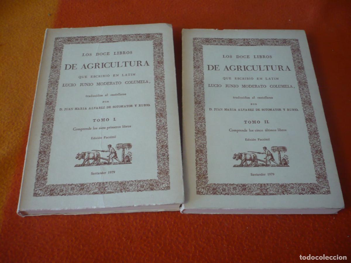 Libros de segunda mano: LOS DOCE LIBROS DE AGRICULTURA QUE ESCRIBIO EN LATIN LUCIO JUNIO MODERATO COLUMELA I Y II