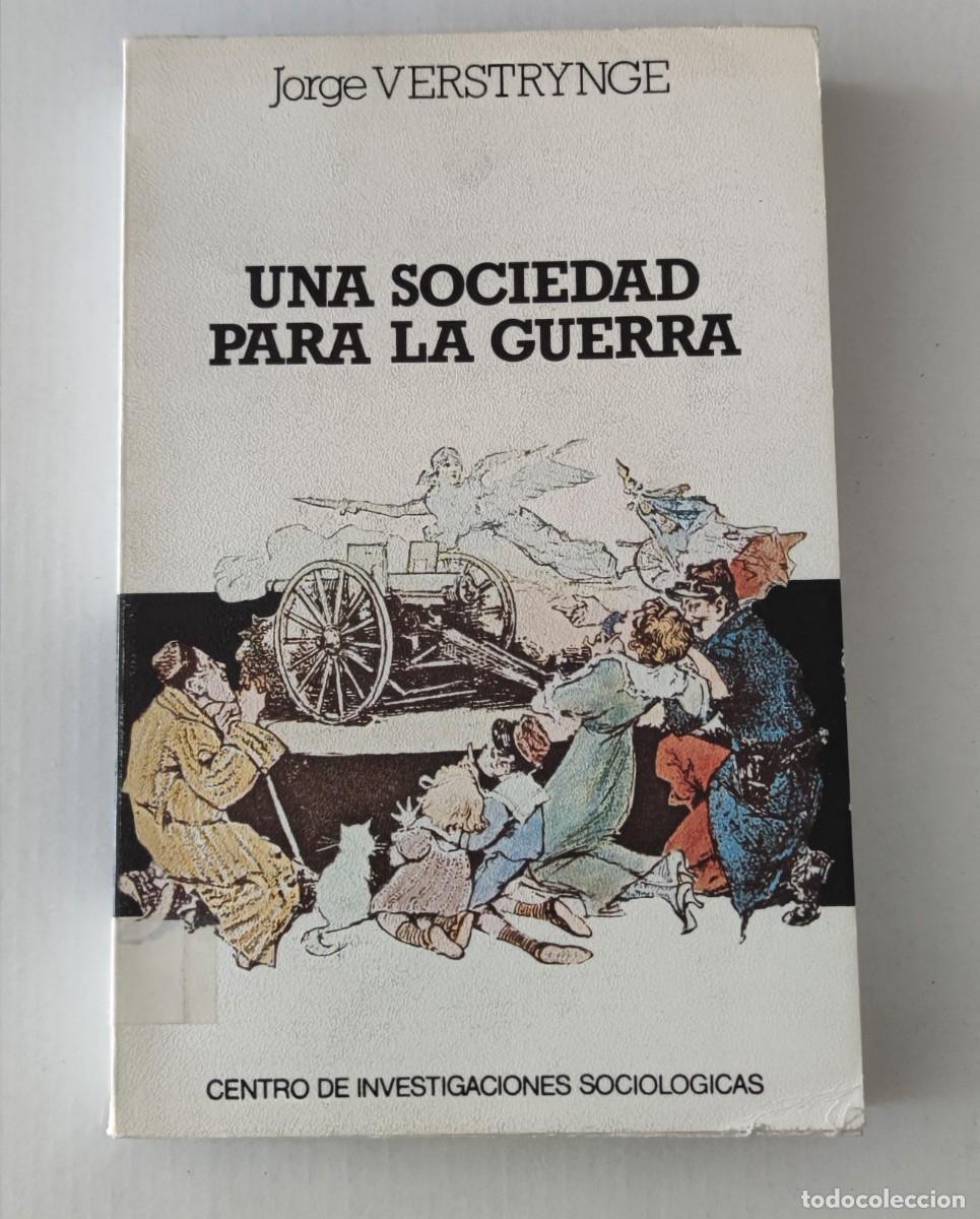 Libros de segunda mano: UNA SOCIEDAD PARA LA GUERRA - JORGE VERSTRYNGE - CIS