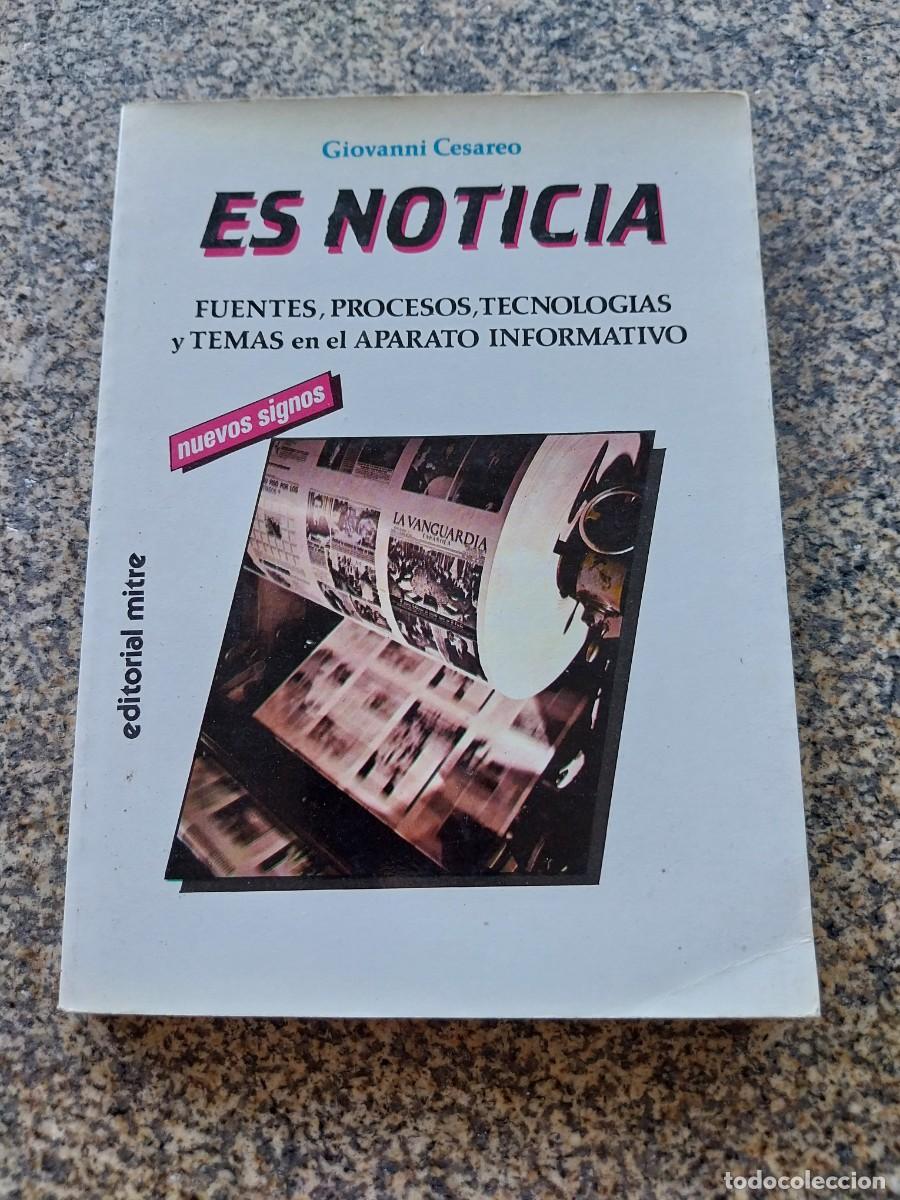 Libros de segunda mano: ES NOTICIA. FUENTES, PROCESOS, TECNOLOGIAS Y TEMAS EN EL APARATO INFORMATIVO - GIOVANNI CESAREO --