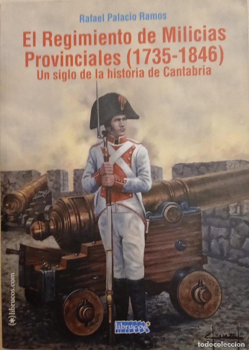 Libros de segunda mano: EL REGIMIENTO DE MILICIAS PROVINCIALES (1735-1846). Un siglo de la historia de Cantabria