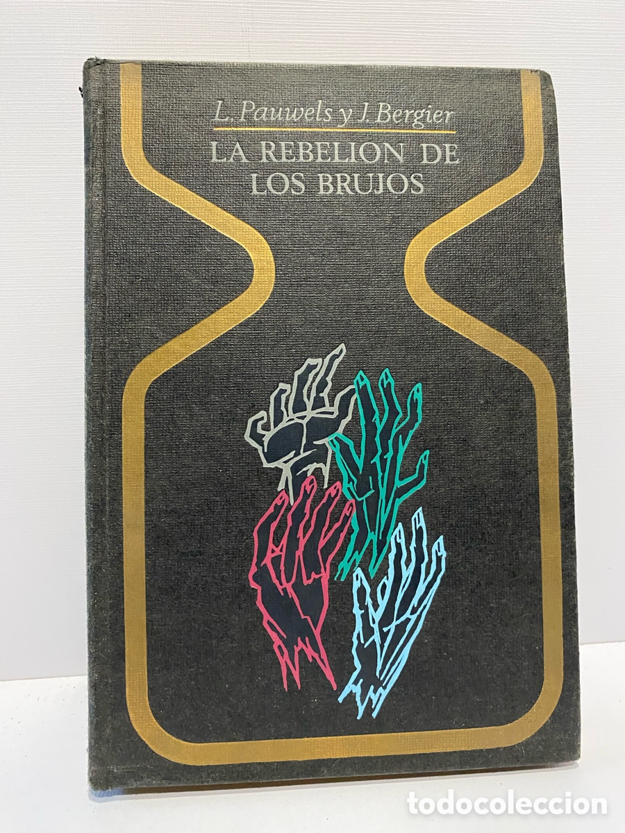 Libros de segunda mano: La Rebelion de los Brujos // L. Pauwels y J. Bergier de Plaza & Janes, 1969