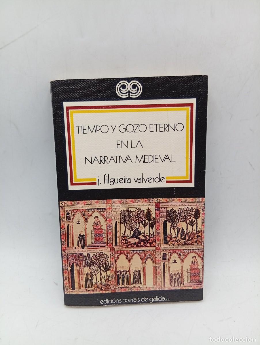 Libros de segunda mano: TIEMPO Y GOZO ETERNO EN LA NARRATIVA MEDIEVAL. J. FILGUEIRA VALVERDE. 1982 PAGS : 244.