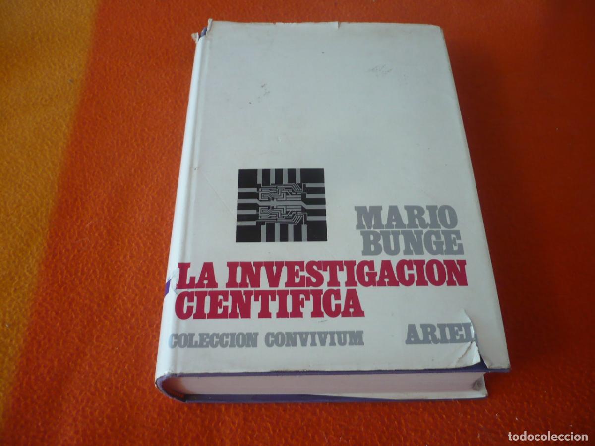 Libros de segunda mano: LA INVESTIGACION CIENTIFICA ( MARIO BUNGE ) 1976 ARIEL PLANTEAMIENTO IDEAS ESTRATEGIA FILOSOFIA