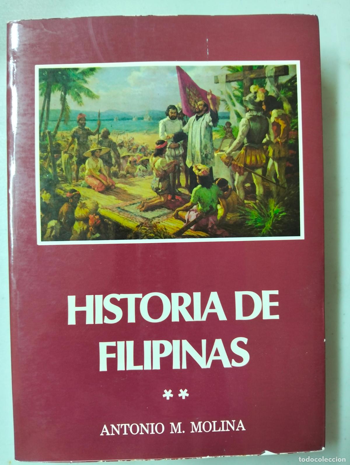 Libros de segunda mano: Historia de Filipinas, Antonio Molina, Vol. Revolucion-Actualidad, ed. Cultura Hispanica, 1984. L55