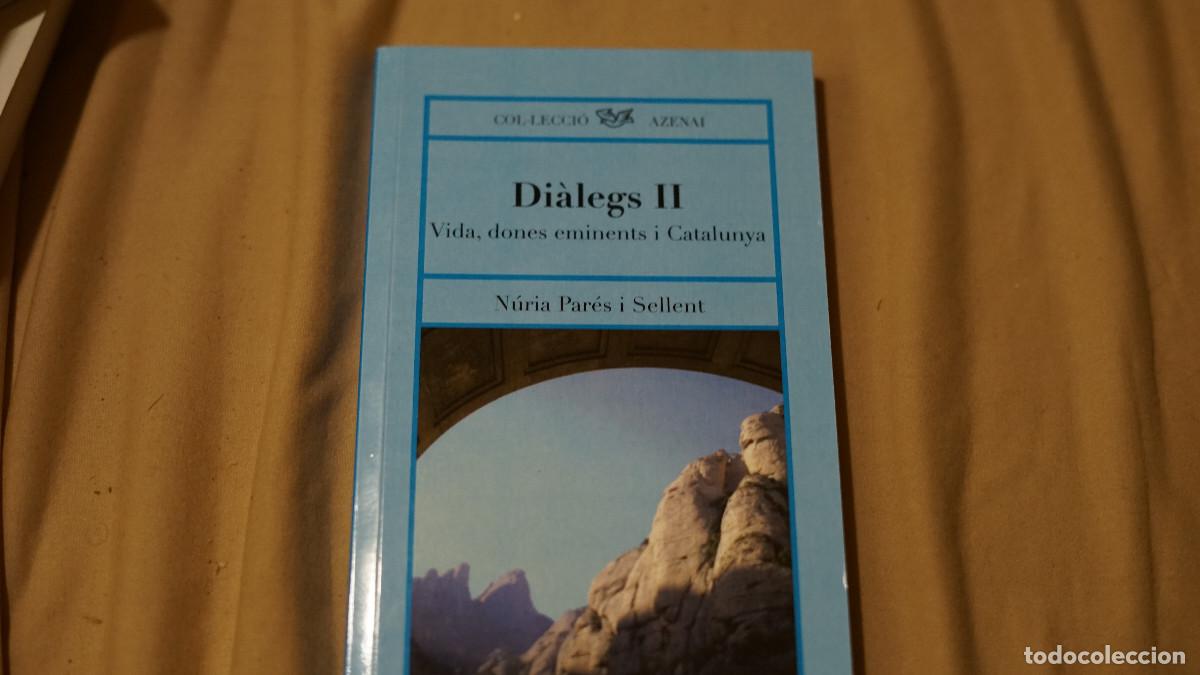 Libros de segunda mano: Nuria Par&eacute;s i Sellent - Di&agrave;legs II - Vida dones iminents i Catalunya