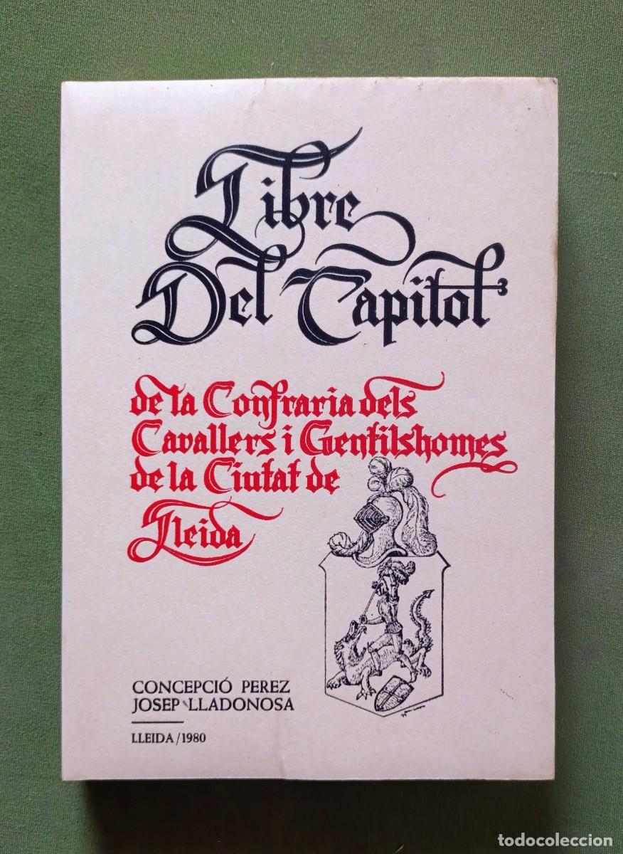 Libros de segunda mano: Libre del Capitol de la Confrad&iacute;a dels Cavallers y Gentilshomes de la Ciutat de Lleida.